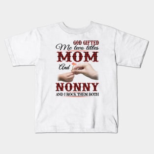 Vintage God Gifted Me Two Titles Mom And Nonny Wildflower Hands Flower Happy Mothers Day Kids T-Shirt